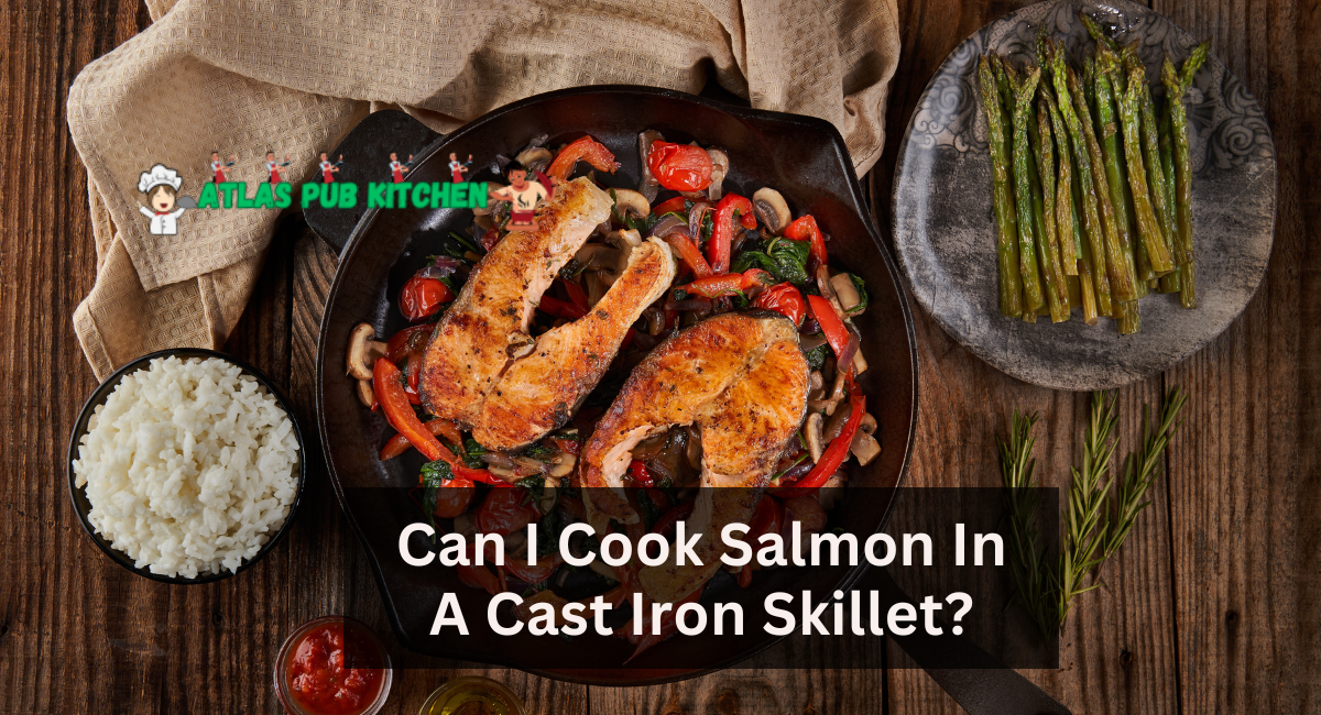 Can I Cook Salmon In A Cast Iron Skillet?