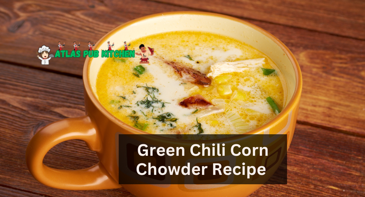 Green Chili Corn Chowder Recipe 