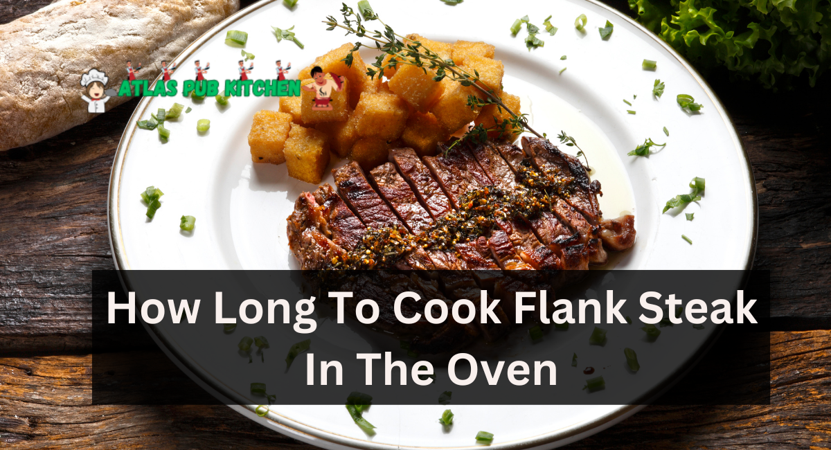 How Long To Cook Flank Steak In The Oven