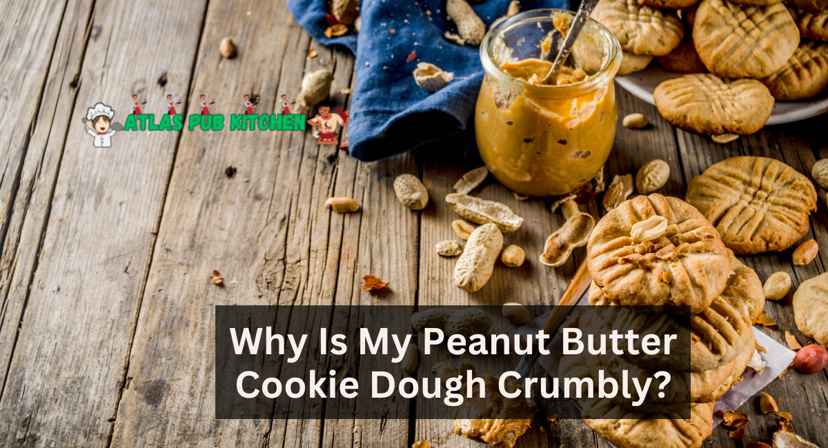 Why Is My Peanut Butter Cookie Dough Crumbly