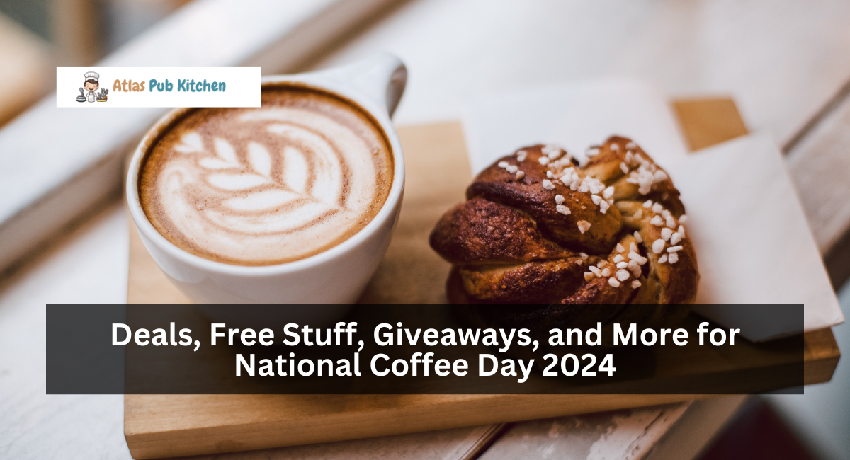 Deals, Free Stuff, Giveaways, and More for National Coffee Day 2024