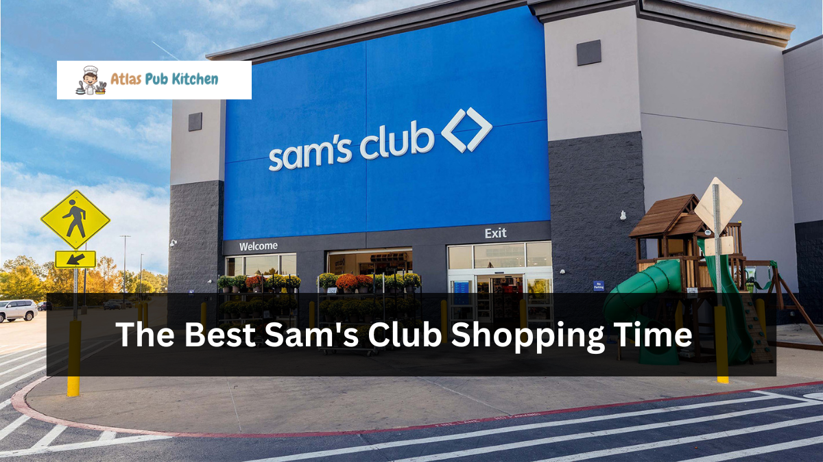 The Best Sam's Club Shopping Time