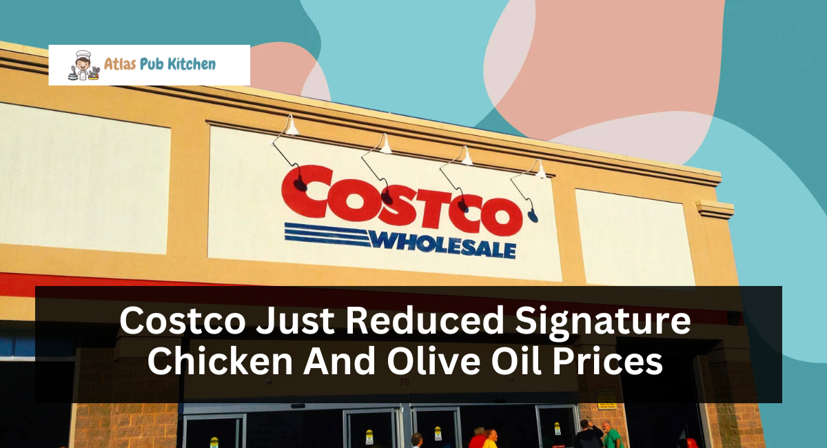 Costco Just Reduced Signature Chicken And Olive Oil Prices