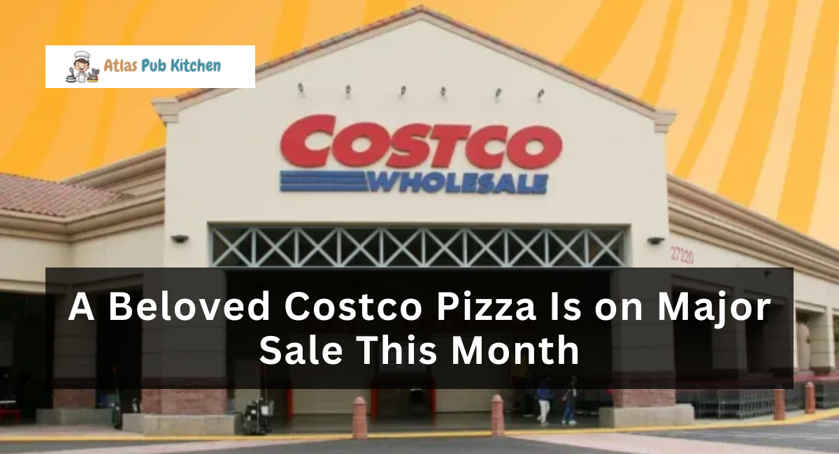 A Beloved Costco Pizza Is on Major Sale This Month