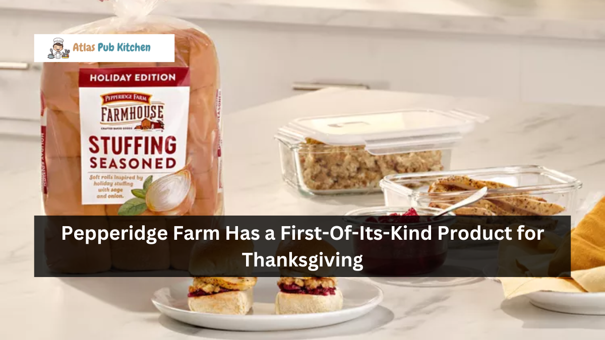 Pepperidge Farm Has a First-Of-Its-Kind Product for Thanksgiving