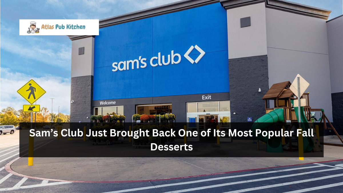 Sam’s Club Just Brought Back One of Its Most Popular Fall Desserts