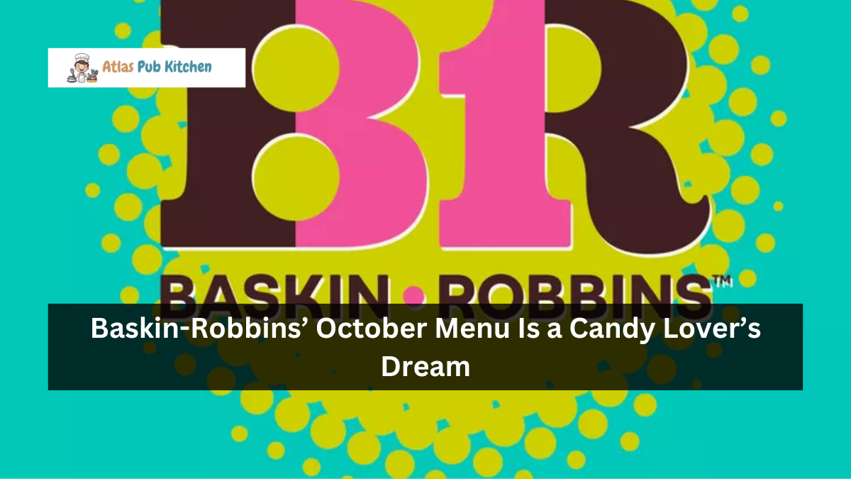 Baskin-Robbins’ October Menu Is a Candy Lover’s Dream