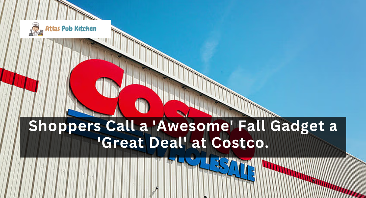 Shoppers Call a 'Awesome' Fall Gadget a 'Great Deal' at Costco.