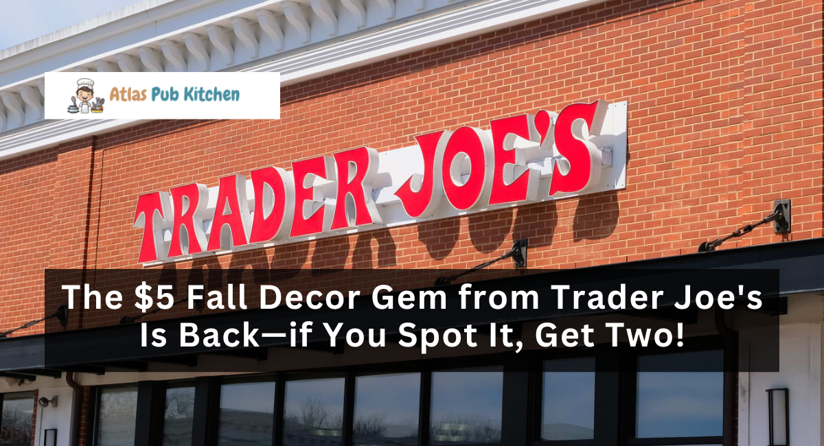 The $5 Fall Decor Gem from Trader Joe's Is Back—if You Spot It, Get Two!