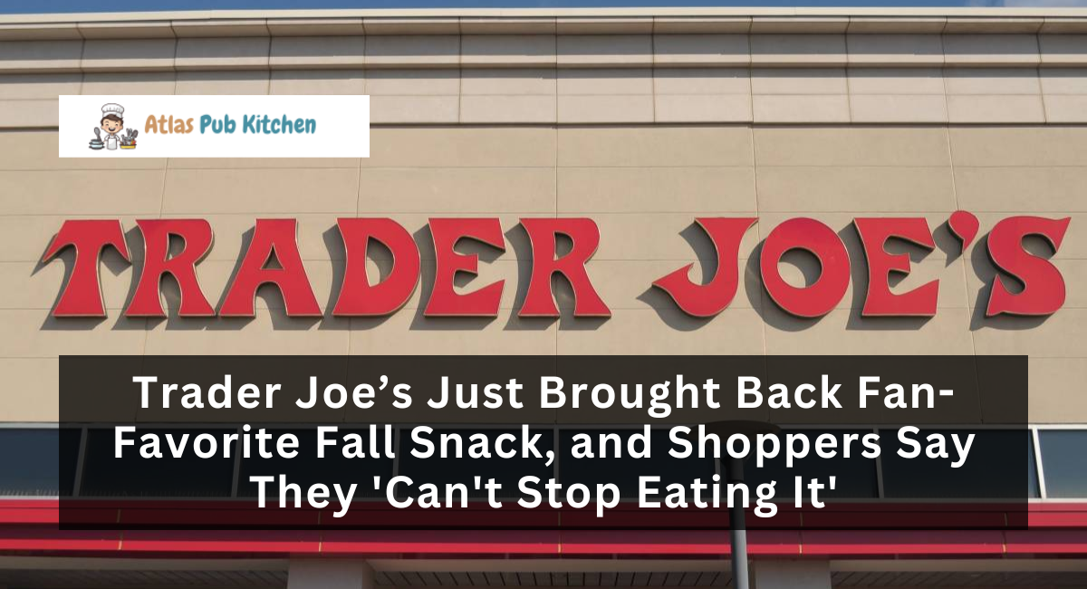 Trader Joe’s Just Brought Back Fan-Favorite Fall Snack, and Shoppers Say They 'Can't Stop Eating It'